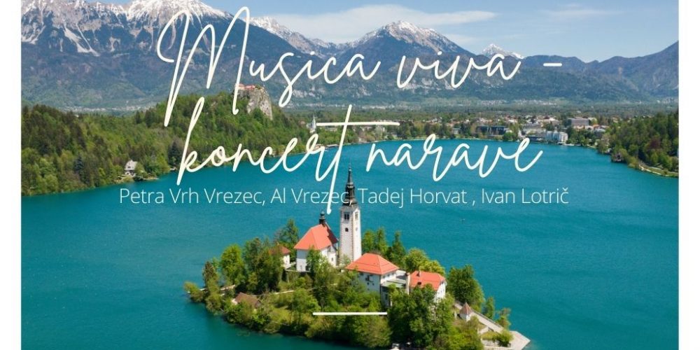MUSICA VIVA – KONCERT NARAVE NA BLEDU